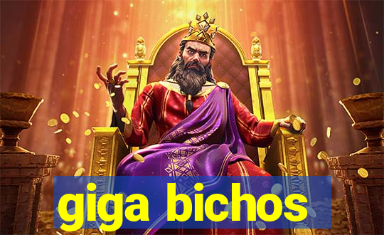 giga bichos